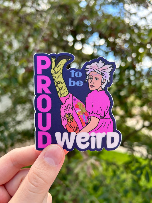 Proud to be Weird Sticker