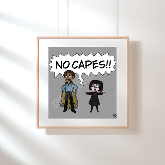 No Capes 5x5 print