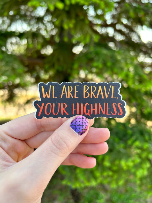 We are Brave Sticker
